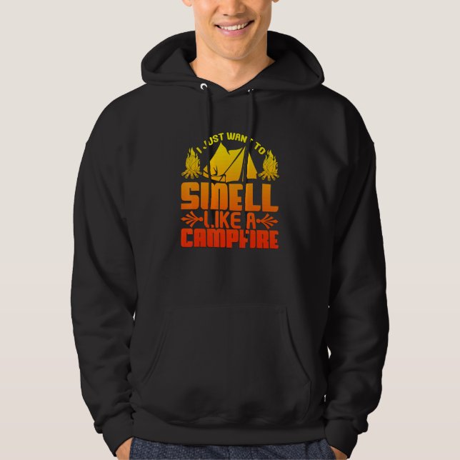 Want to Smell Like a Campfire  Camping Hoodie (Vorderseite)