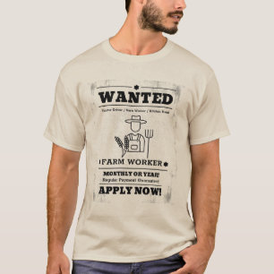 Wanted Farm Worker Apply Now T-Shirt