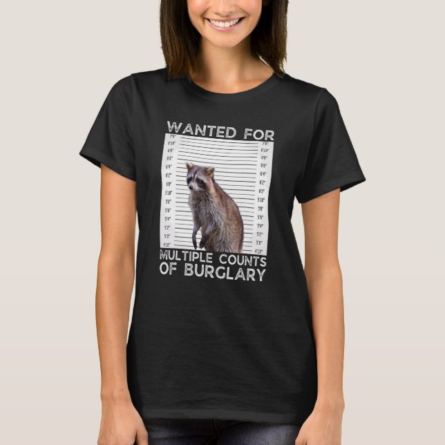 Wanted For Multiple Counts Of Burglary   Raccoon M T-Shirt (Vorderseite)