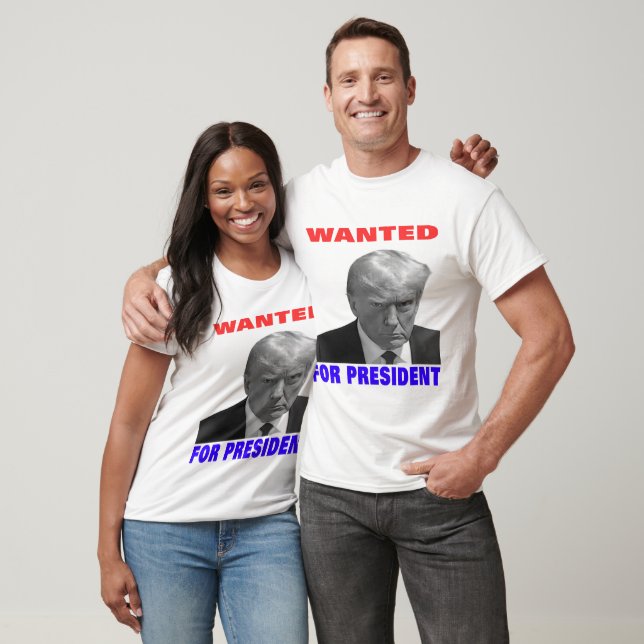 Wanted For President —2024—Donald trump T-Shirt (Unisex)