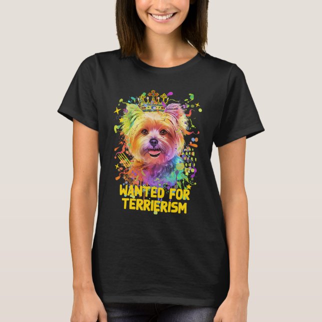Wanted for Terrierism  Yorkshire Terrier Humor Yor T-Shirt (Vorderseite)