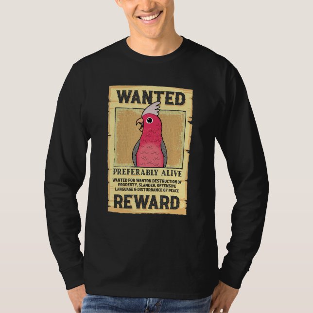 Wanted Poster Parrot I Rose-breasted Galah Cockato T-Shirt (Vorderseite)