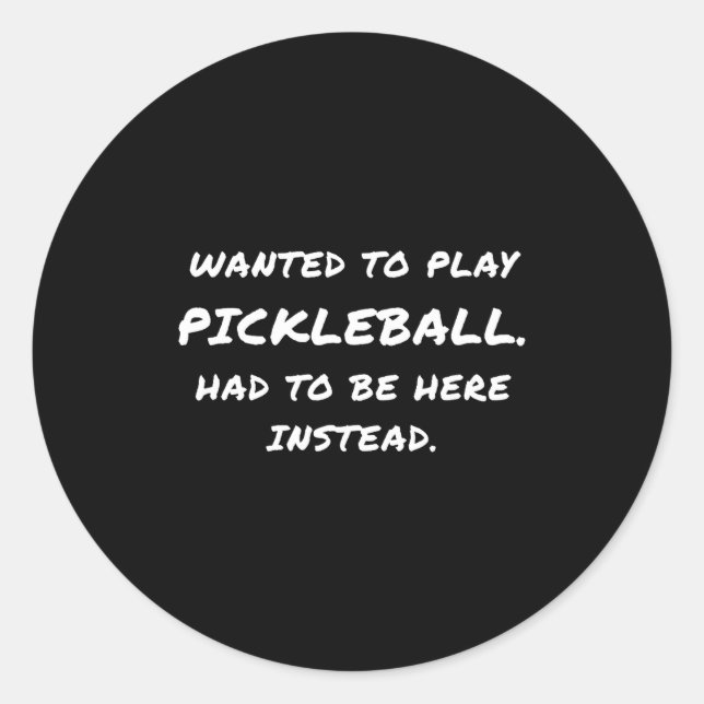 Wanted To Play Ckleball Instead  Runder Aufkleber (Vorderseite)