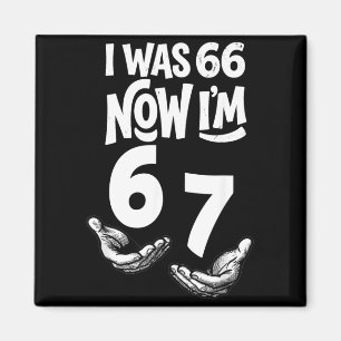 War 66 67 Jahre lustig 67. Geburtstag sechs sieben Magnet