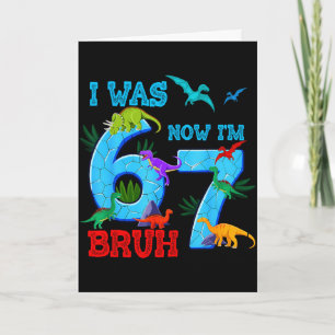 War 6 7 67 Geburtstag Dinosaurier T-Rex 7. Geburts Karte