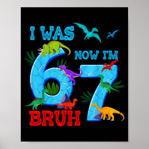 War 6 7 67 Geburtstag Dinosaurier T-Rex 7. Geburts Poster