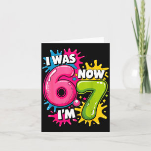 War 6 7 Geburtstag 67 Meme 7 Jahre alt Geburtstag Karte