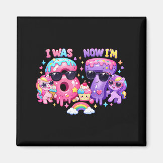 war 6 7 Geburtstag 67 Meme Regenbogenponys Eiscrem Magnet
