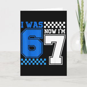 War 6 7 Jahre alt Geburtstag sechs sieben 67 Meme Karte