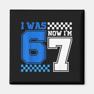 War 6 7 Jahre alt Geburtstag sechs sieben 67 Meme  Magnet
