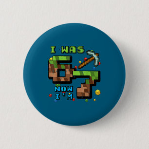 War 6 7 Pixel-Gamer 7. Geburtstag 67 Jungen Kinder Button