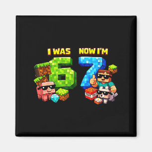 War 6 7 Pixel-Spielkunst 67 Meme-Kinder-Geburtstag Magnet