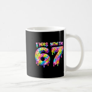 War 6 7 sechs sieben Tie Dye 67 Meme Geburtstagsfe Kaffeetasse