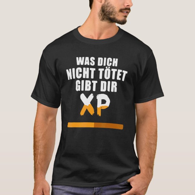 War dich nicht Kötet, dir Xp? Gamer T-Shirt (Vorderseite)
