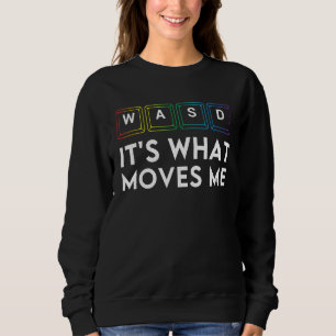 War es das, was mich PC Gamer Computer Nerd bewegt Sweatshirt