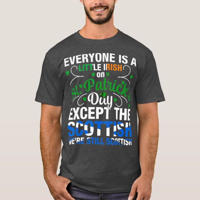 War noch schottisch am St Patricks Day (2) T-Shirt (Vorderseite)