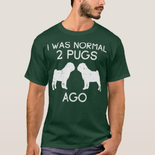 War normal vor 2 Möpsen Funny Animal Pet Hund Love T-Shirt