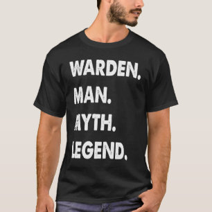 Warden Man Myth Legend T-Shirt