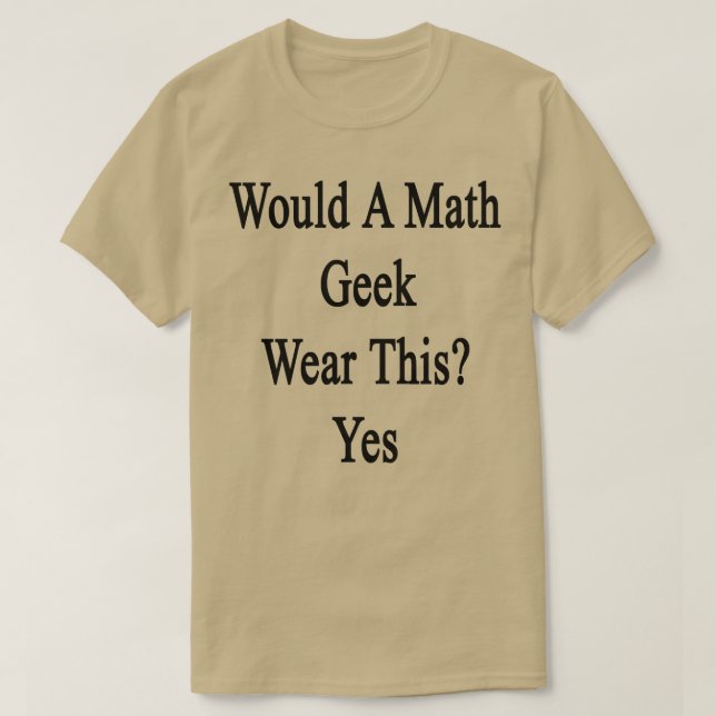 Wäre das ein Mathe-Geek-Weber? T-Shirt (Design vorne)