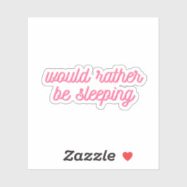 Wäre eher schlafend | Funny Pink Cursive Aufkleber