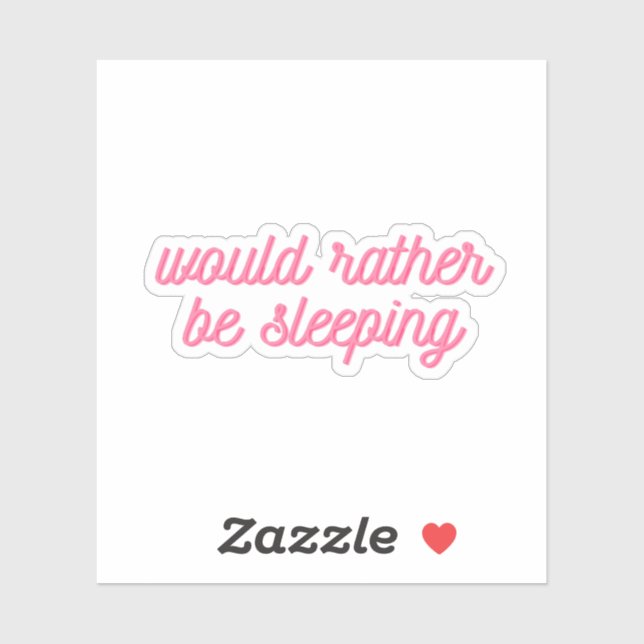 Wäre eher schlafend | Funny Pink Cursive Aufkleber (Blatt)
