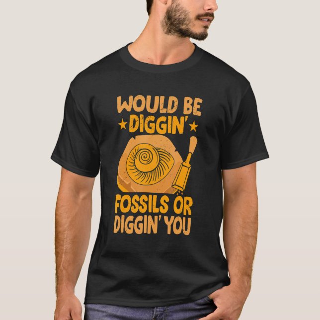 Wäre es Diggin' Fossilien, die Fossilienjäger samm T-Shirt (Vorderseite)