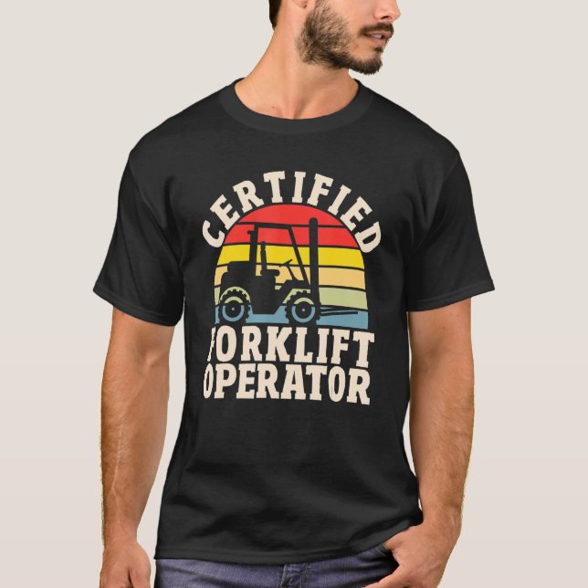 Warehouse Forklift Driver  Certified Forklift Oper T-Shirt (Vorderseite)