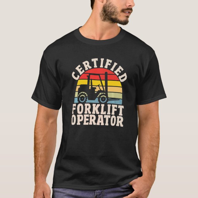 Warehouse Forklift Driver  Certified Forklift Oper T-Shirt (Vorderseite)
