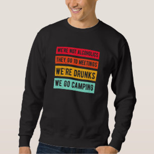 Waren nicht Alkoholiker gehen sie zu Sitzungen, wi Sweatshirt