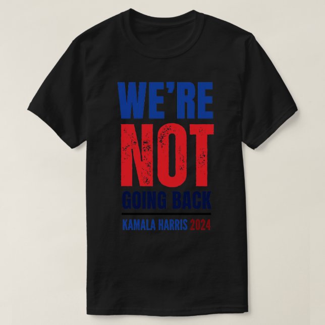 Waren nicht zurück Kamala 1 T-Shirt (Design vorne)