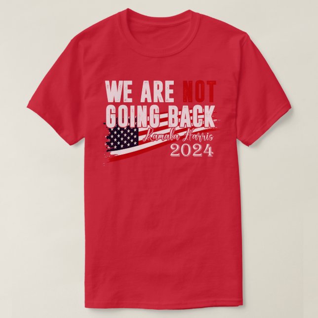 Waren nicht zurück Kamala 6 T-Shirt (Design vorne)