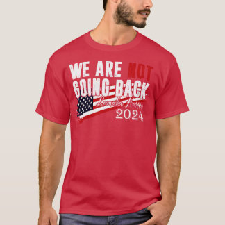 Waren nicht zurück Kamala 6 T-Shirt