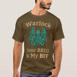 Warlock Class Dein BBEG ist mein BESTE FREUNDIN Du T-Shirt