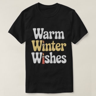 Warm-Winter-Wünsche-T-Shirt T-Shirt