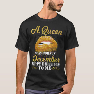 Warme Lippen eine Königin war im Dezember Geboren  T-Shirt