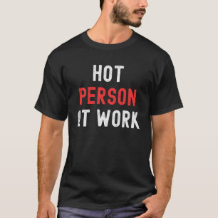 Warme Person am Arbeitsplatz 3 T-Shirt