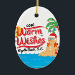 Wärmen Sie Wünsche von Myrtle Beach Keramikornament<br><div class="desc">Feiern Sie den Geist der Jahreszeit mit warmen Wünschen von Myrtle Beach,  S.C.!</div>