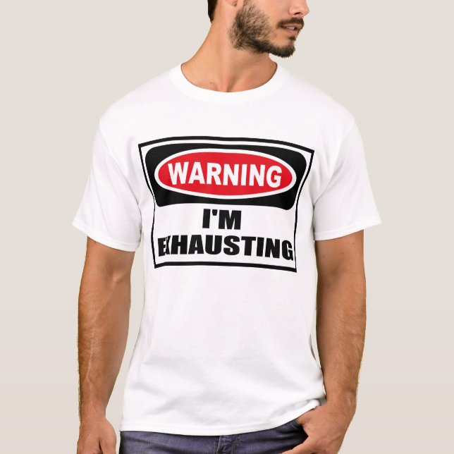 Warnend ERSCHÖPFE ich T - Shirt (Vorderseite)
