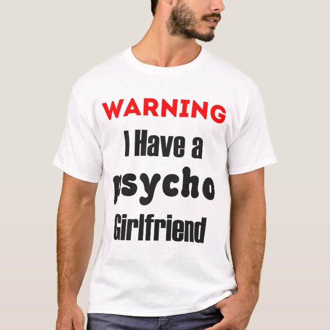 Warnend habe ich ein psychisches Freundin-Shirt T-Shirt (Vorderseite)