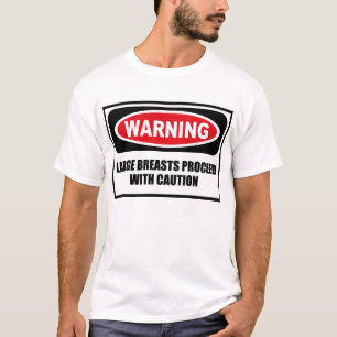 Warnende GROSSE BRÜSTE FAHREN MIT VORSICHT T - T-Shirt