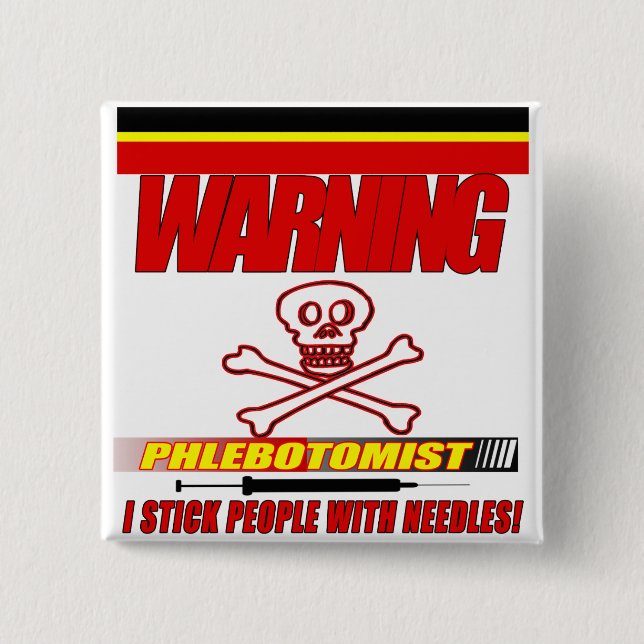 WARNENDE PHLEBOTOMIST - ICH HAFTE LEUTE MIT NADELN BUTTON (Vorderseite)