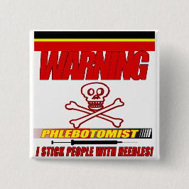 WARNENDE PHLEBOTOMIST - ICH HAFTE LEUTE MIT NADELN BUTTON