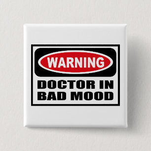 Warnender DOKTOR IN BAD MOOD Knopf Button