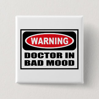 Warnender DOKTOR IN BAD MOOD Knopf Button