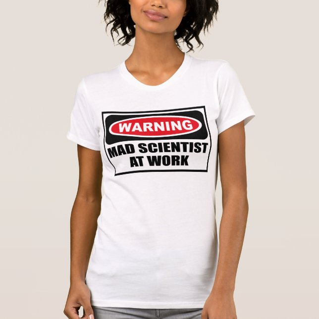 Warnender WÜTENDER WISSENSCHAFTLER am T - Shirt (Vorderseite)