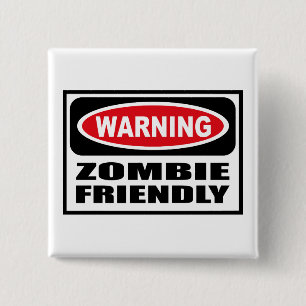 Warnender ZOMBIE FREUNDLICHER Knopf Button
