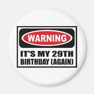 Warnendes ITIS MEIN 29. GEBURTSTAG (WIEDER) Magnet