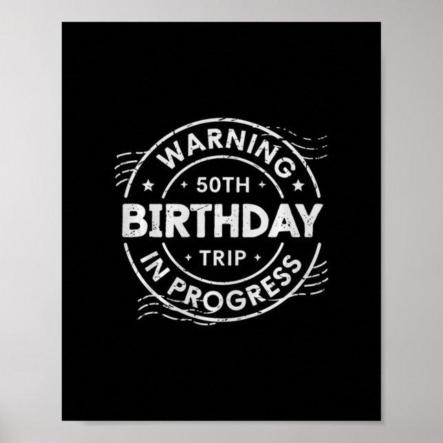 Warning 50th Birthday Trip In Process Fifty Years  Poster (Vorne)