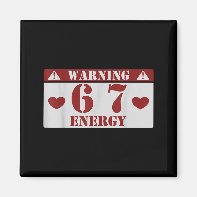 Warning 6 7 Energy Fun 67 Number 6-7 6 7 Six Seven Magnet (Vorne)