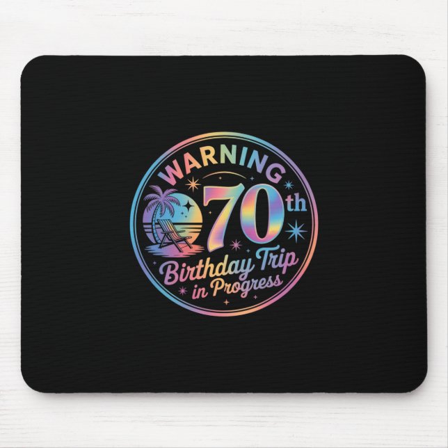 Warning 70th Birthday Trip In Progress Bday 70 Yea Mousepad (Vorne)